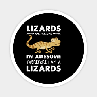 Lizards Are Awesome I'm Awesome Therefore I Am A Lizards Magnet